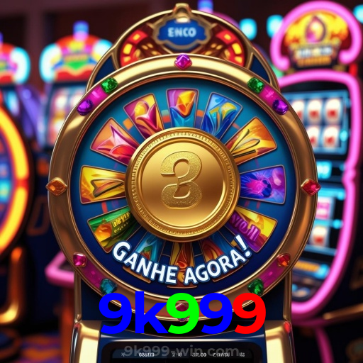 9k999:Gire nas slots e conquiste vitórias extraordinárias!