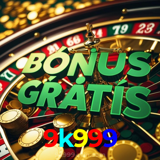 9k999：Onde sua sorte brilha com poker, roleta e apostas no futebol online!