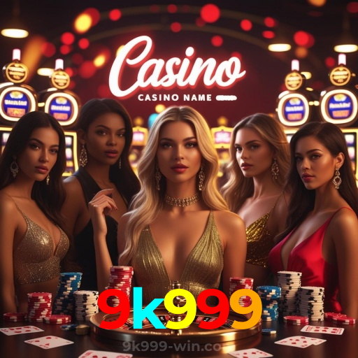 9k999：Em nosso cassino online, as melhores vitórias estão por vir!