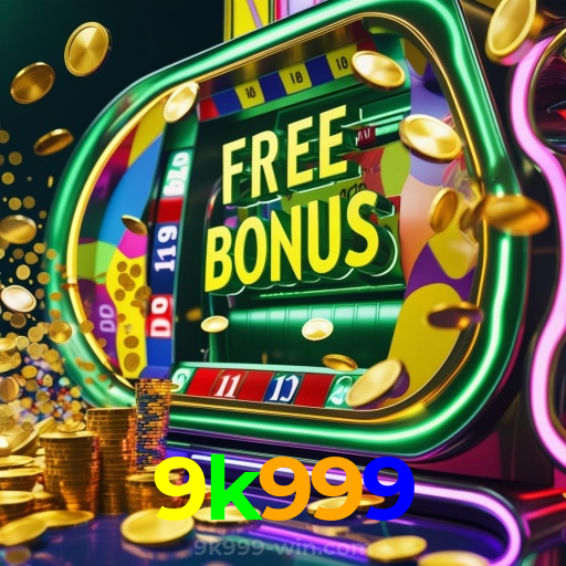 9k999:Jogue slots, aposte no futebol e vença com confiança no nosso cassino!