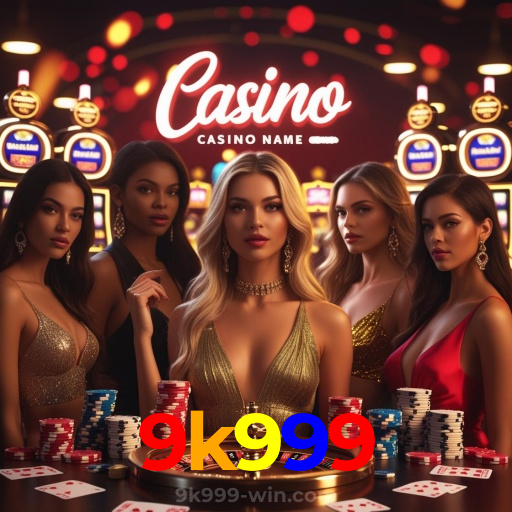 9k999：Sua sorte está no cassino online com jogos como poker e apostas no futebol!
