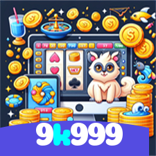 9k999：A sorte nunca esteve tão ao seu alcance! Aposte nas nossas slots agora!