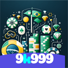 9k999：Jogue no melhor cassino online e descubra os maiores jackpots!