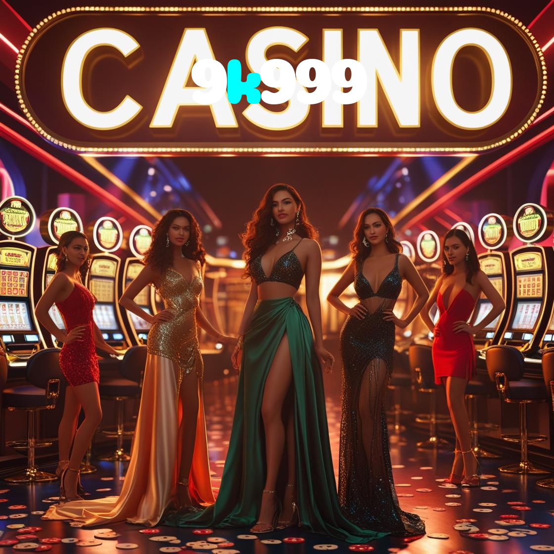 9k999：O cassino online está te esperando! Gire a roleta e ganhe!