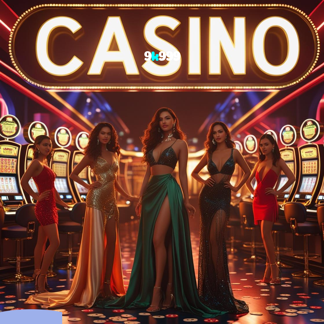 9k999:Onde a diversão nunca para: apostas no futebol e jogos de cassino!