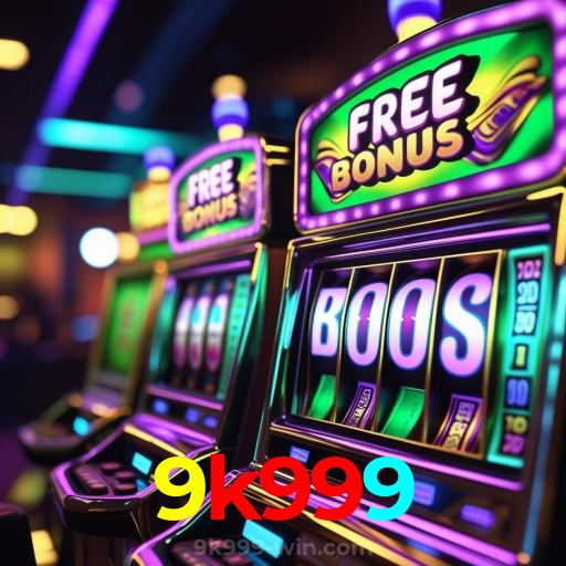 9k999：A diversão começa aqui! Jogue nas slots e ganhe muito mais!