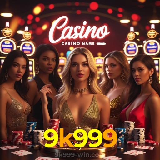 9k999:Diversão total com blackjack, poker e apostas ao vivo no futebol!