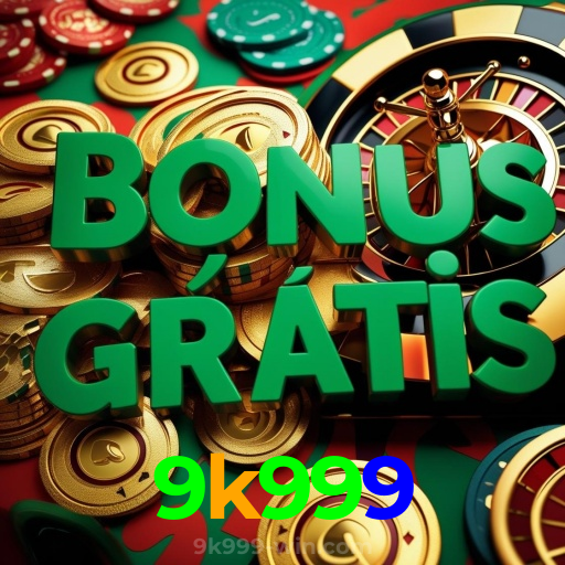 9k999:Ganhe prêmios incríveis jogando roleta e apostando no futebol online!