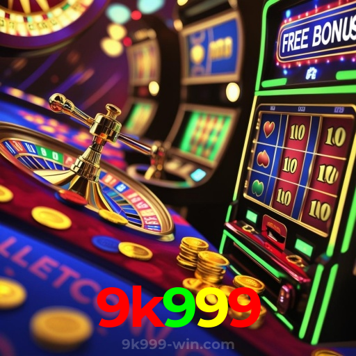 9k999:Entre no cassino e aposte nas roletas mais emocionantes!
