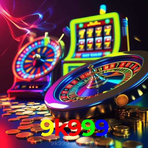 9k999:Poker, blackjack e apostas em futebol online, tudo no melhor cassino!