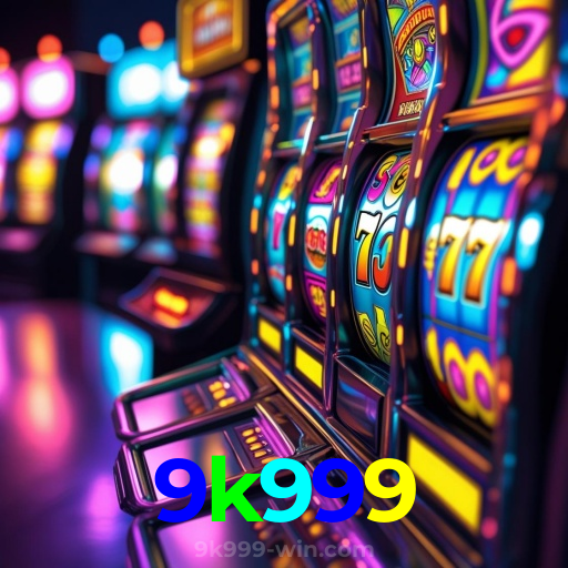 9k999:Gire as slots e conquiste jackpots de tirar o fôlego!