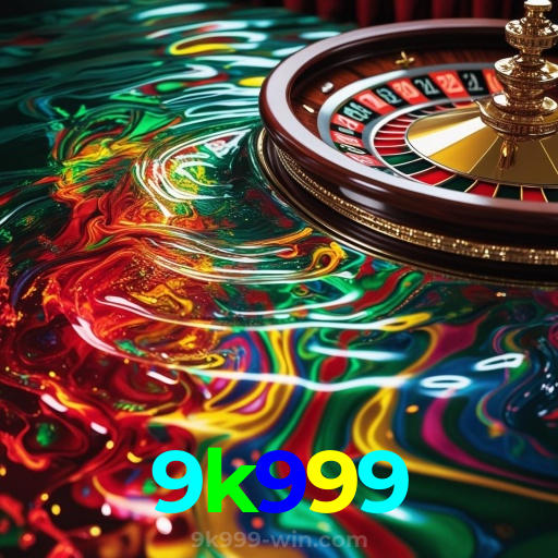 9k999:Aposte agora nas roletas e mostre sua sorte!