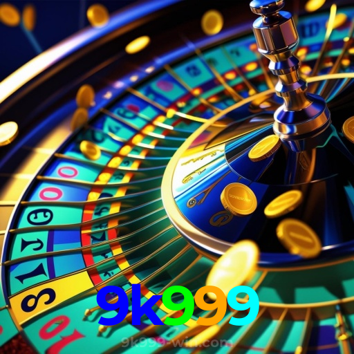9k999:A sorte te espera nas nossas roletas! Aposte e vença!