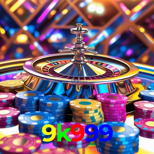 9k999:O cassino online mais seguro para apostas no futebol e roleta!