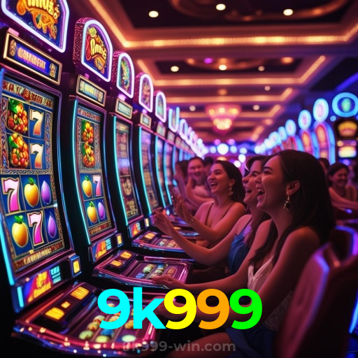 9k999:Gire nas slots e conquiste o prêmio da sua vida!
