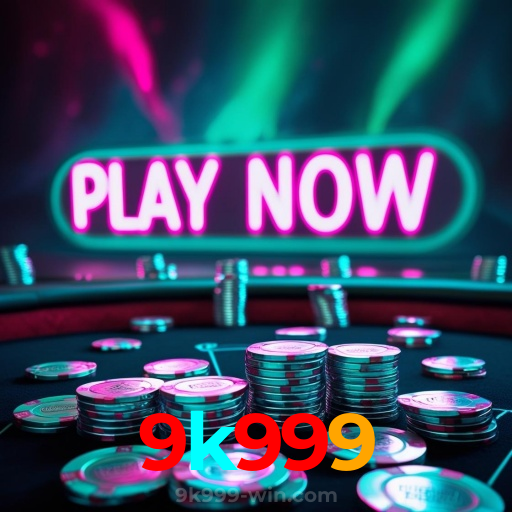 9k999:O melhor do cassino está ao seu alcance! Jogue agora!